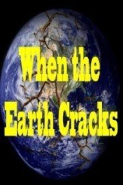 When the Earth Cracks