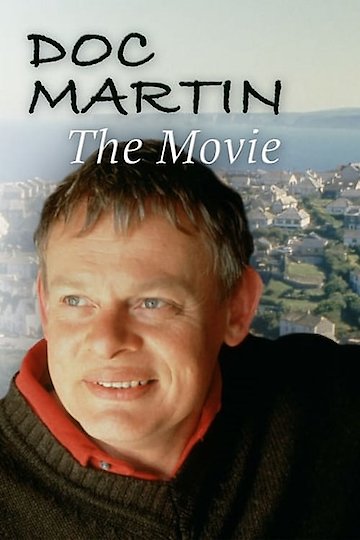 Watch Doc Martin Online | 2001 Movie | Yidio