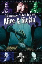 Jimmy Shubert: Alive and Kickin'