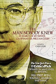 The Man Nobody Knew: In Search of My Father CIA Spymaster William Colby