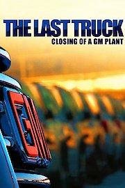 Last Truck: Closing of a GM Plant
