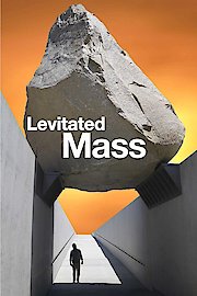 Levitated Mass: The Story of Michael Heizer's Monolithic Sculpture