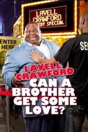 Lavell Crawford: Can A Brother Get Some Love?