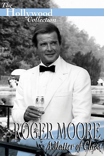 Hollywood Collection: Roger Moore - A Matter of Class Hollywood Collection: Roger Moore - A Matter of Class