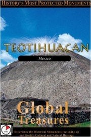 Global Treasures: Teotihuacan, Mexico