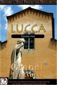 Global Treasures: Lucca - Tuscany, Italy