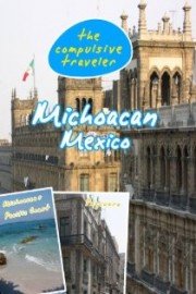 The Compulsive Traveler: Michoacan, Mexico
