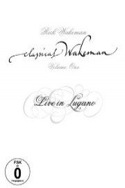 Rick Wakeman - Classical Wakeman Vol 1 - Live In Lugano