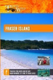 Travel Wild Fraser Island