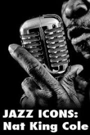 Jazz Icons: Nat King Cole