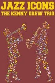 Jazz Icons: The Kenny Drew Trio
