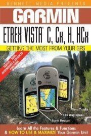 Garmin Getting the Most From Your GPS: Etrex Vista C, Cx, H, HCx