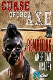 Curse of the Axe: Rewriting American History