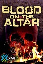 Blood on the Altar: Secrets of the Dead