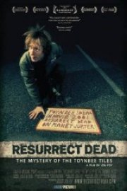Resurrect Dead:The Mystery of the Toynbee Tiles