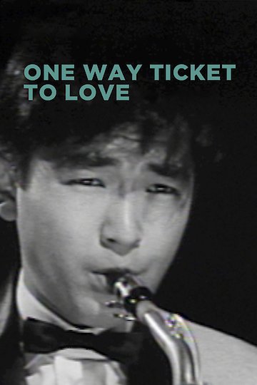 One Way Ticket to Love One Way Ticket to Love