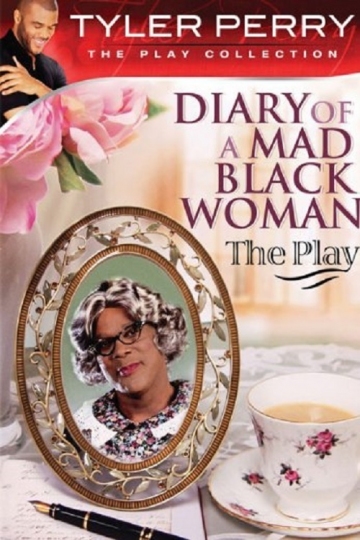 Diary of a Mad Black Woman: The Play Diary of a Mad Black Woman: The Play