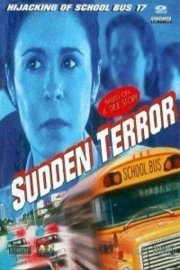 Sudden Terror: The Hijacking Of Schoolbus #17