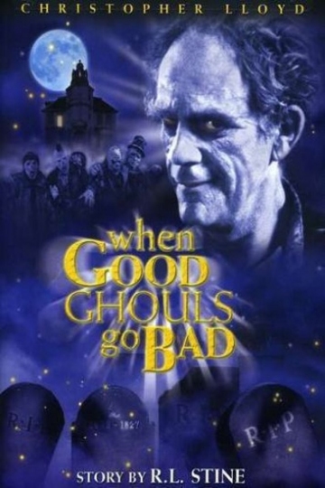 When Good Ghouls Go Bad When Good Ghouls Go Bad