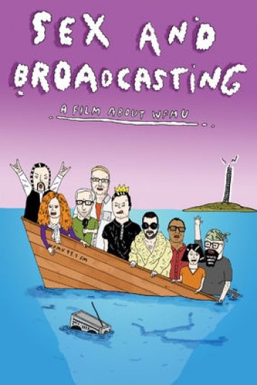 Watch Sex And Broadcasting A Film About Wfmu Online Movie Yidio