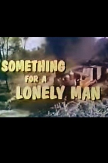 Something For A Lonely Man Something For A Lonely Man