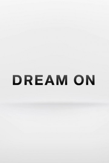 Dream On! Dream On!