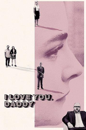 I Love You, Daddy I Love You, Daddy