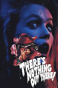 There's Nothing Out There!