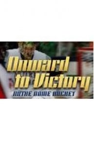 Onward to Victory: Notre Dame Hockey