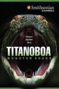 Titanoboa: Monster Snake