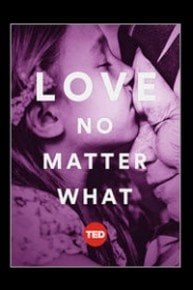 TEDTalks: Love, No Matter What
