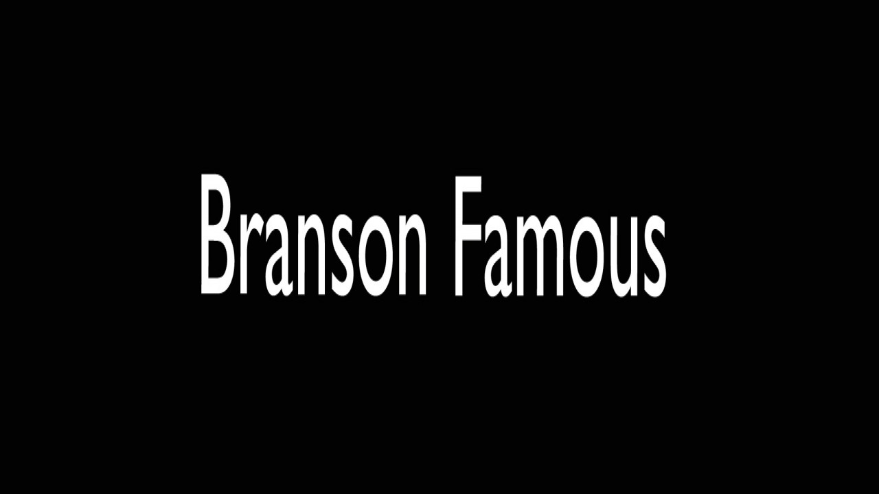 Branson Famous