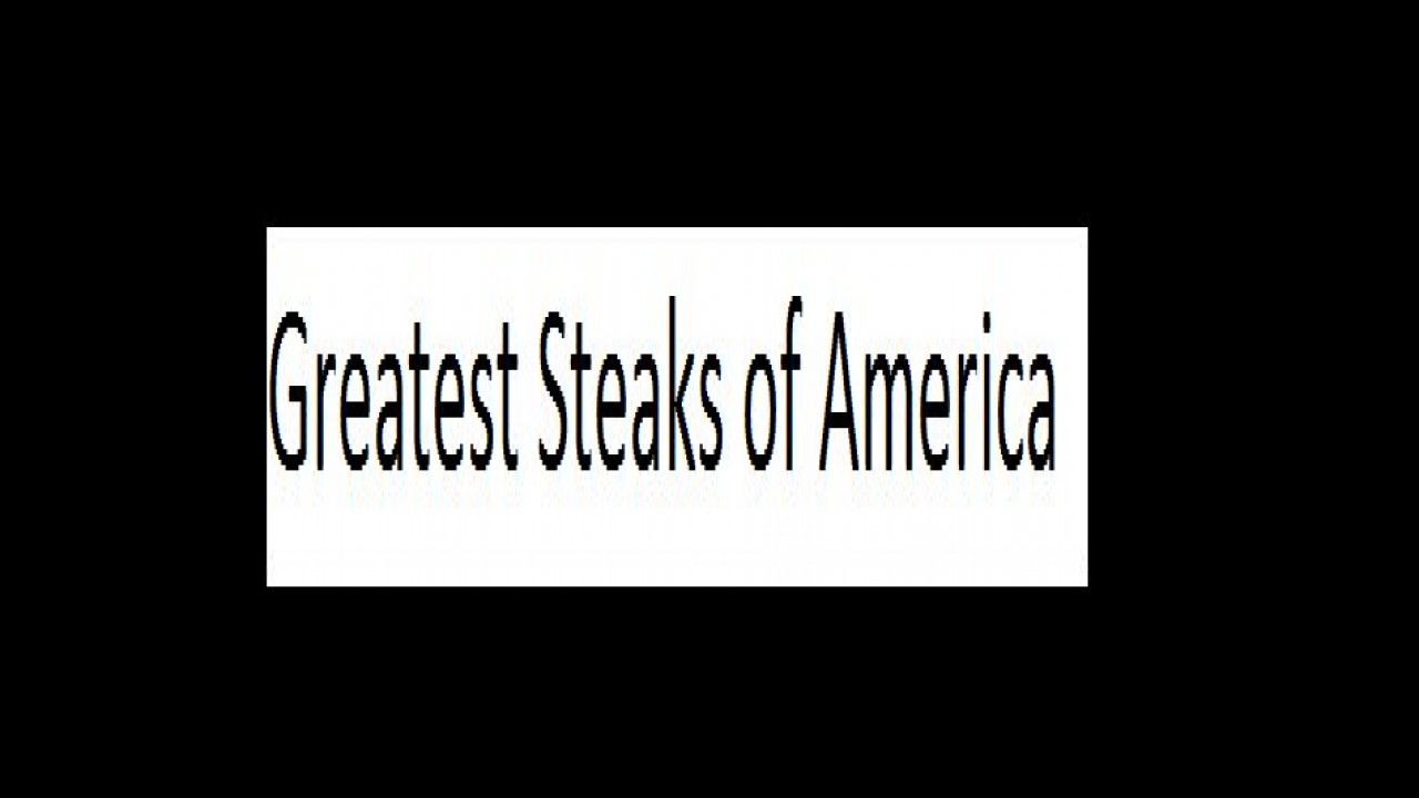 Greatest Steaks of America