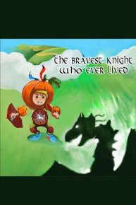 The Bravest Knight Who Ever Lived