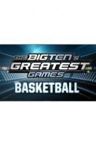 The Big Ten's Greatest Games: Basketball