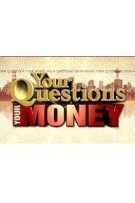 Your Questions Your Money