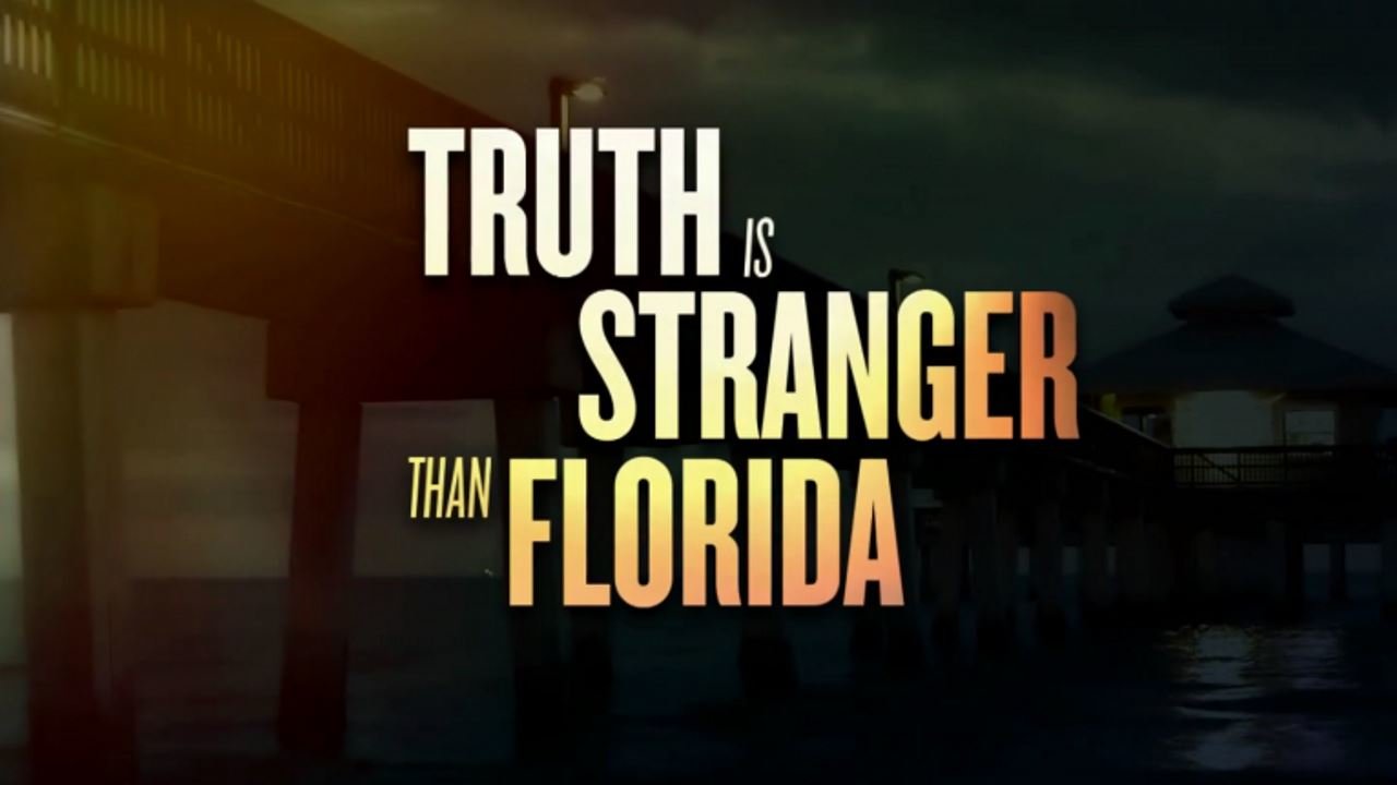 Truth is Stranger Than Florida