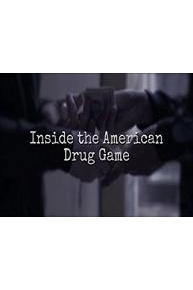 Inside the American Drug Game