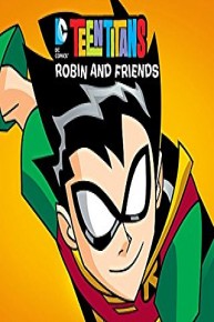 Teen Titans Go! Robin and Friends