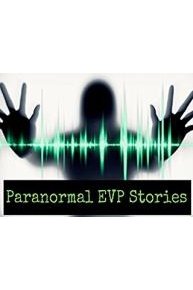 Paranormal EVP Stories