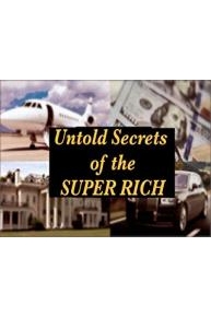 Untold Secrets of the Super Rich