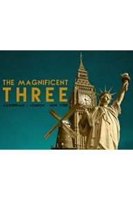 The Magnificent Three: Amsterdam, London, New York