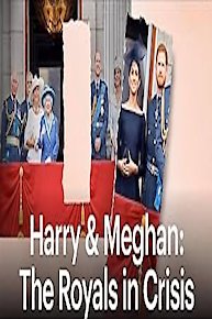 Harry & Meghan: The Royals in Crisis