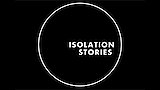 The Making of Isolation Stories