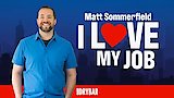 Matt Sommerfield: I Love My Job
