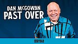 Dan McGowan: Past Over