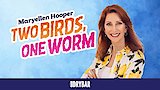 Maryellen Hooper: Two Birds, One Worm