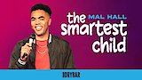 Mal Hall: The Smartest Child