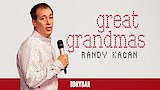 Randy Kagan: Great Grandmas
