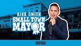 Kirk Smith: Small Town Mayor